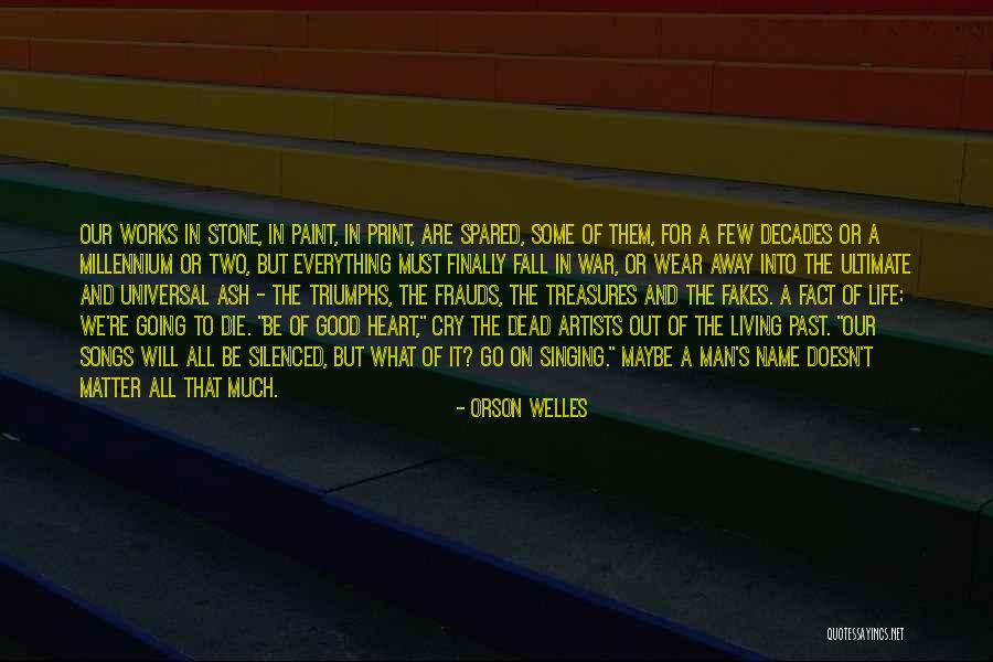 Artists Heart Quotes By Orson Welles Artists Heart Quotes By Orson Welles