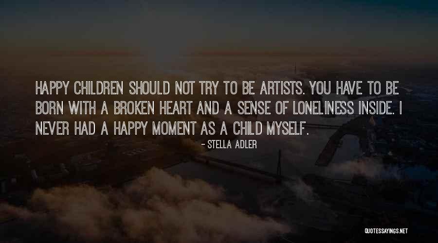 Artists Heart Quotes By Stella Adler Artists Heart Quotes By Stella Adler