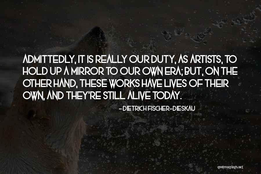 Artists Lives Quotes By Dietrich Fischer-Dieskau Artists Lives Quotes By Dietrich Fischer-Dieskau