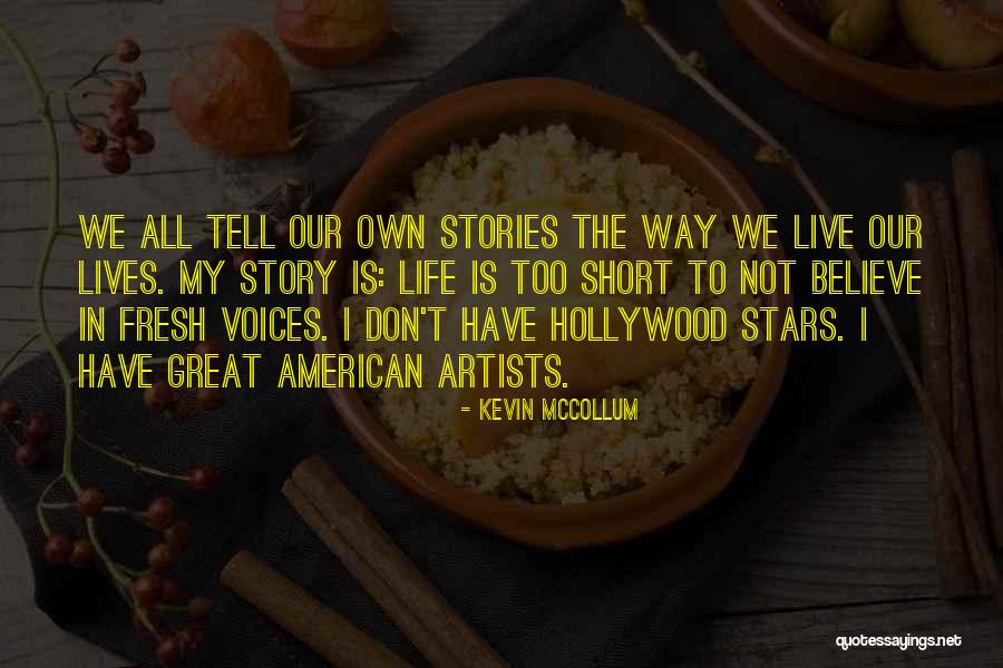 Artists Lives Quotes By Kevin McCollum Artists Lives Quotes By Kevin McCollum