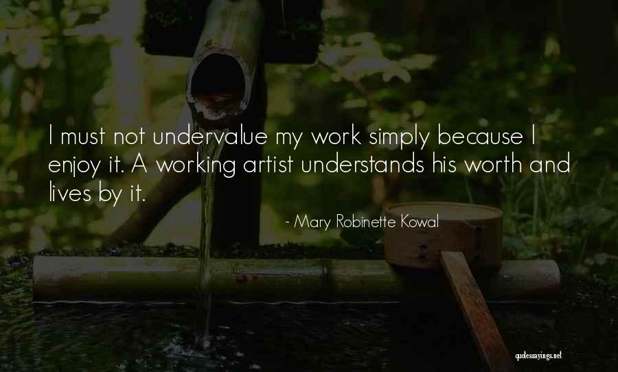Artists Lives Quotes By Mary Robinette Kowal Artists Lives Quotes By Mary Robinette Kowal