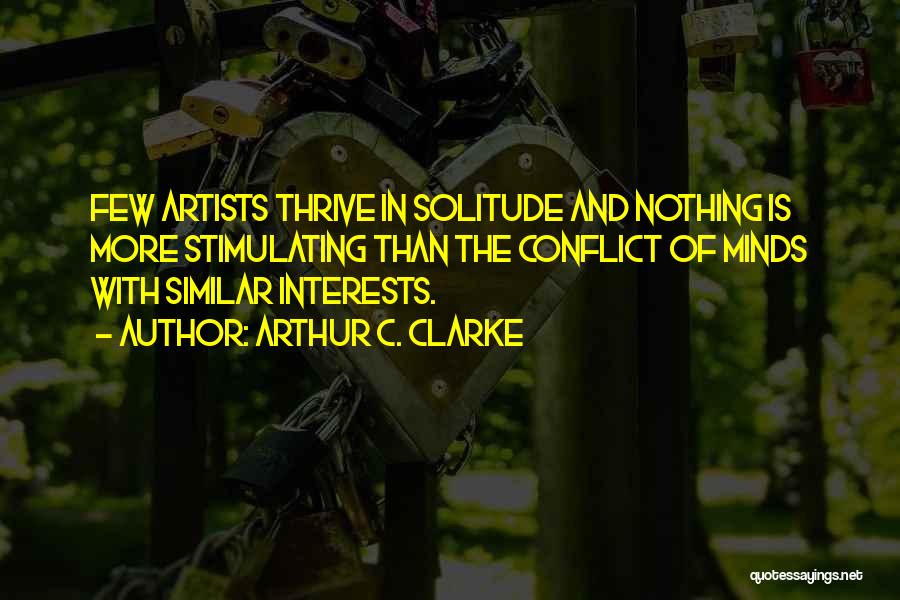 Artists Minds Quotes By Arthur C. Clarke