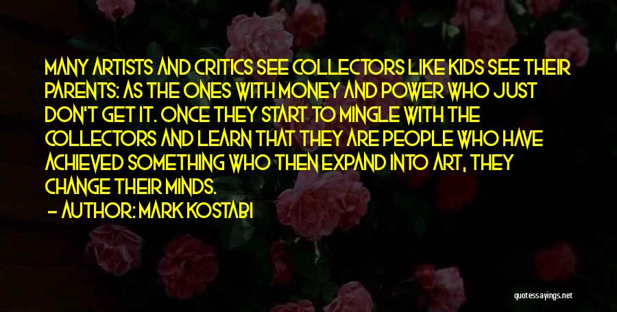 Artists Minds Quotes By Mark Kostabi