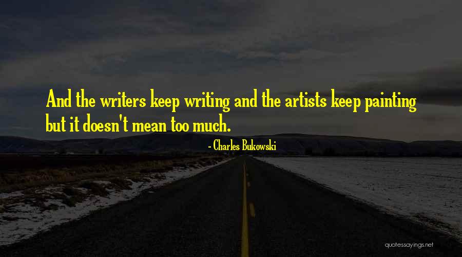 Artists Painting Quotes By Charles Bukowski Artists Painting Quotes By Charles Bukowski