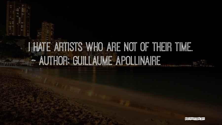 Artists Quotes By Guillaume Apollinaire