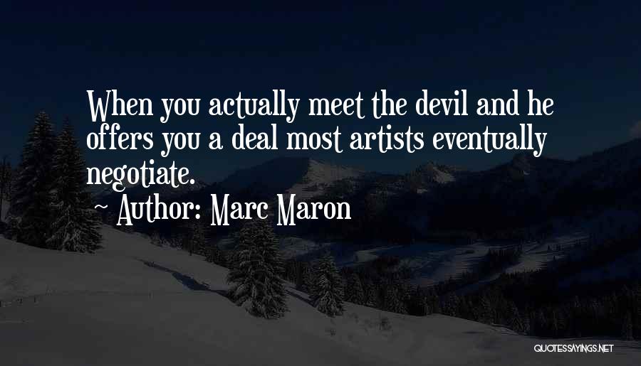 Artists Quotes By Marc Maron