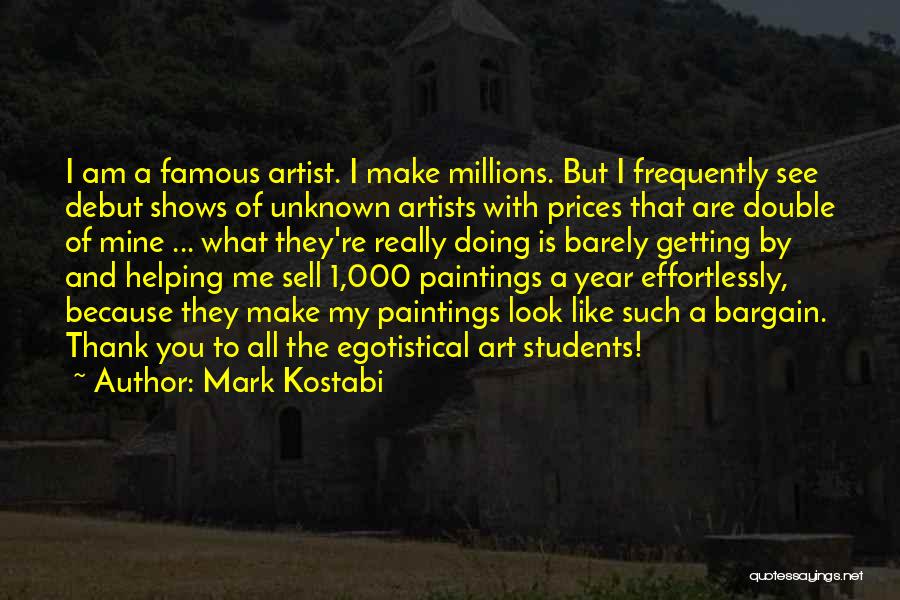 Artists Quotes By Mark Kostabi