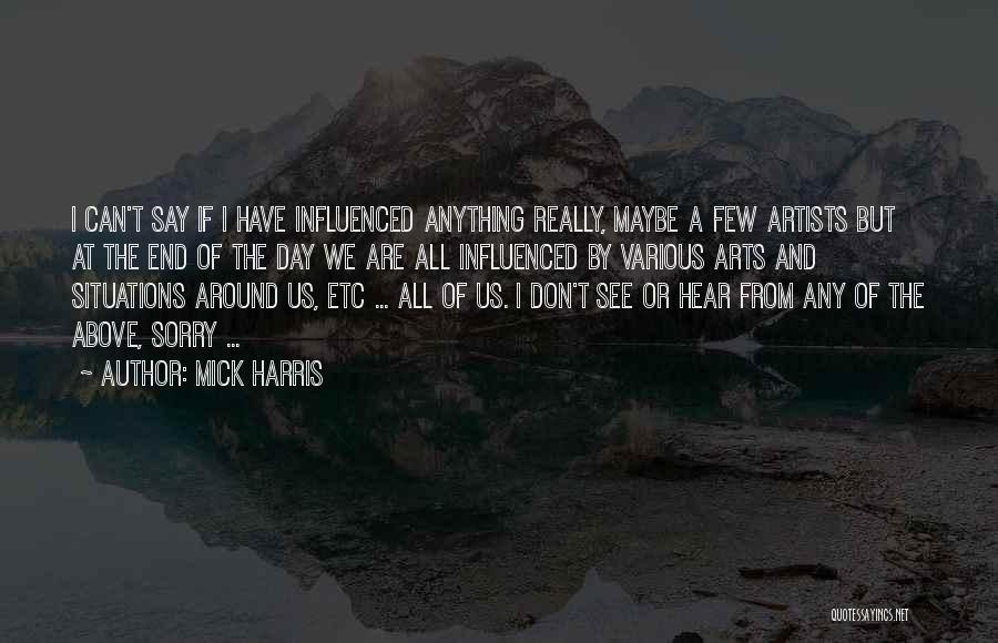 Artists Quotes By Mick Harris