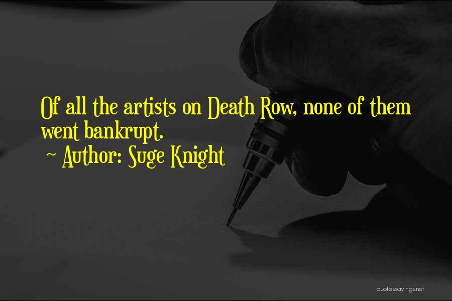 Artists Quotes By Suge Knight