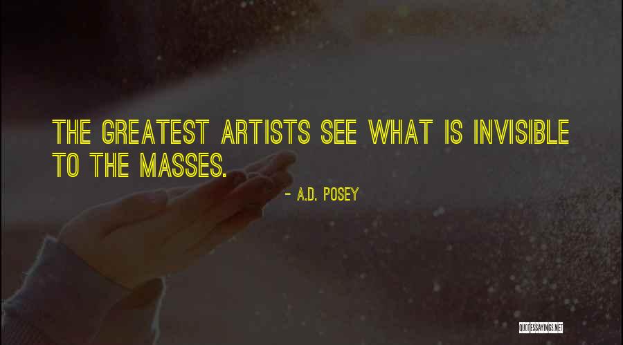 Artists Quotes Quotes By A.D. Posey Artists Quotes Quotes By A.D. Posey