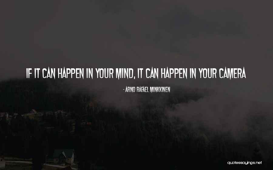 Artists Quotes Quotes By Arno Rafael Minkkinen Artists Quotes Quotes By Arno Rafael Minkkinen