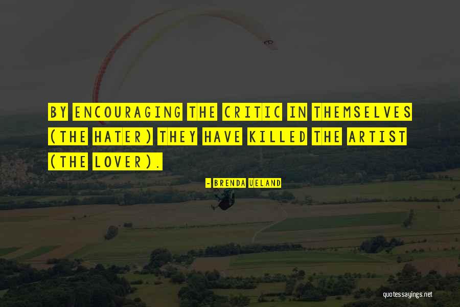 Artists Quotes Quotes By Brenda Ueland Artists Quotes Quotes By Brenda Ueland