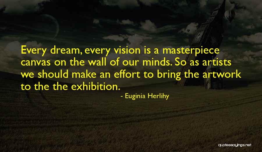 Artists Quotes Quotes By Euginia Herlihy Artists Quotes Quotes By Euginia Herlihy