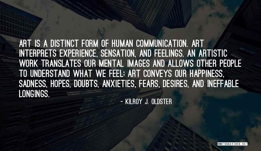 Artists Quotes Quotes By Kilroy J. Oldster Artists Quotes Quotes By Kilroy J. Oldster