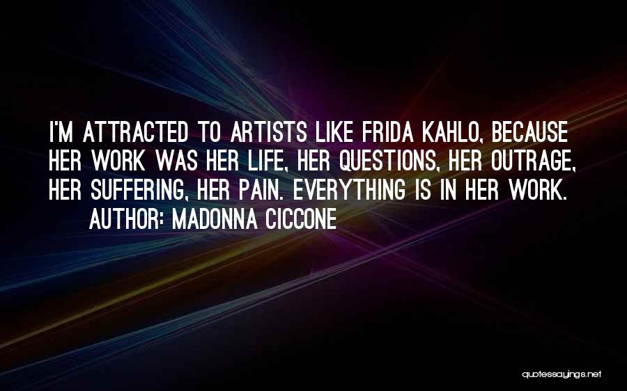 Artists Suffering Quotes By Madonna Ciccone