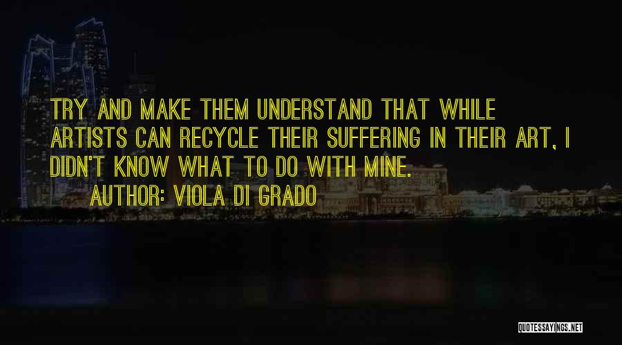 Artists Suffering Quotes By Viola Di Grado