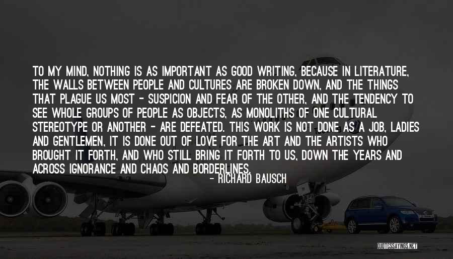 Artists Work Of Art Quotes By Richard Bausch Artists Work Of Art Quotes By Richard Bausch