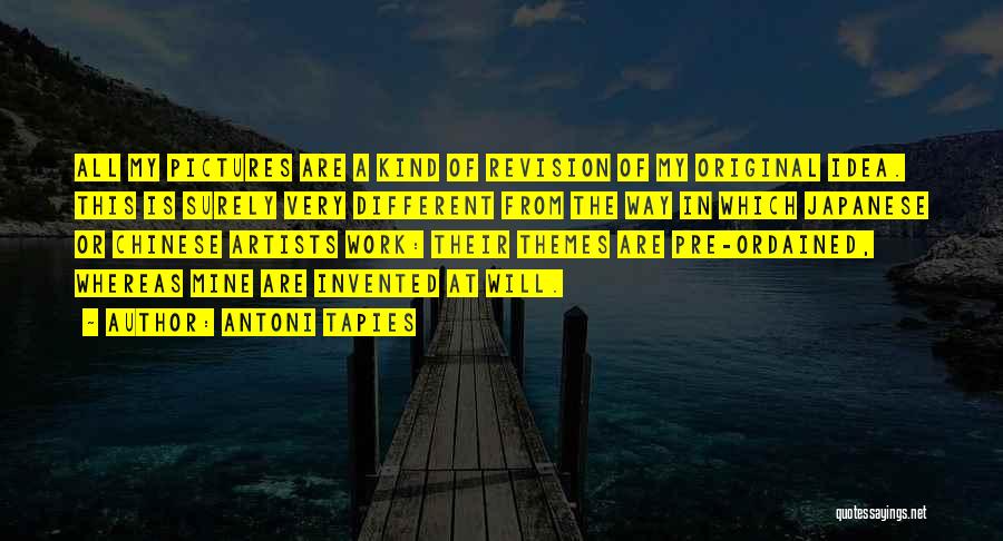 Artists Work Quotes By Antoni Tapies