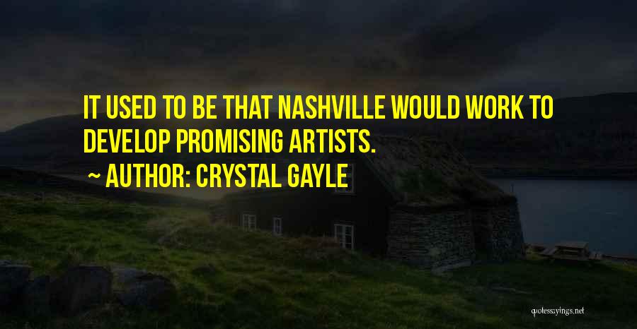 Artists Work Quotes By Crystal Gayle