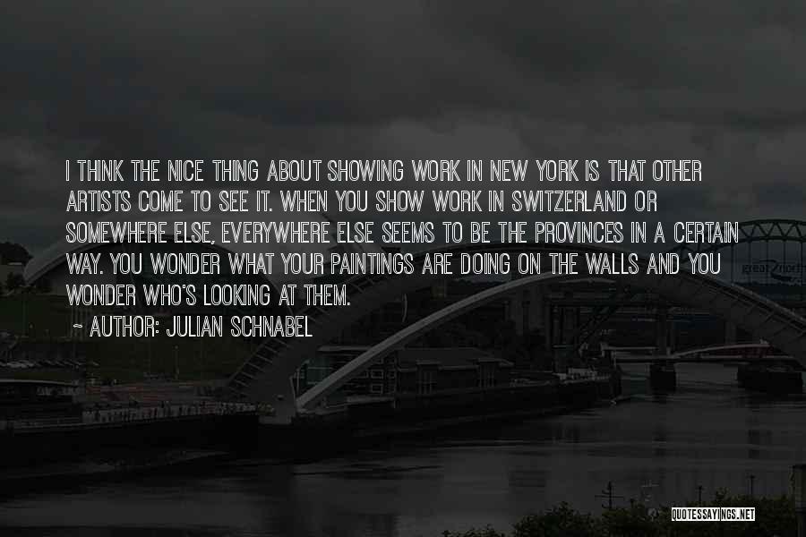 Artists Work Quotes By Julian Schnabel