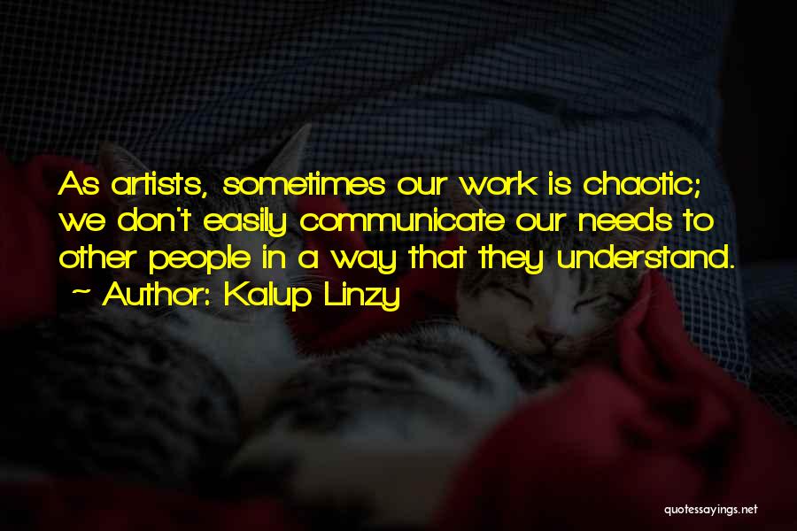 Artists Work Quotes By Kalup Linzy
