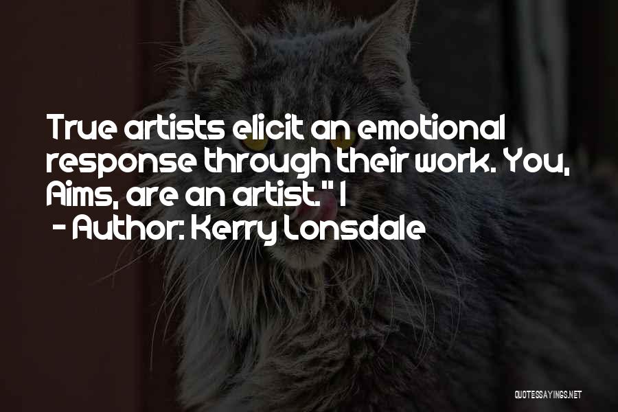 Artists Work Quotes By Kerry Lonsdale