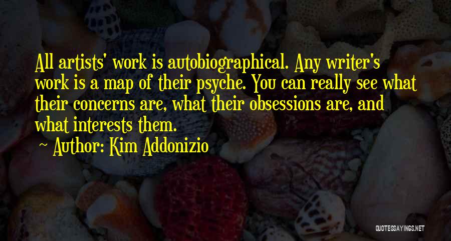 Artists Work Quotes By Kim Addonizio