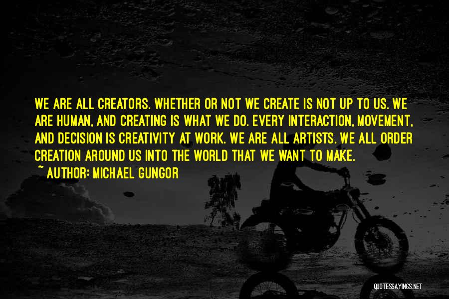 Artists Work Quotes By Michael Gungor