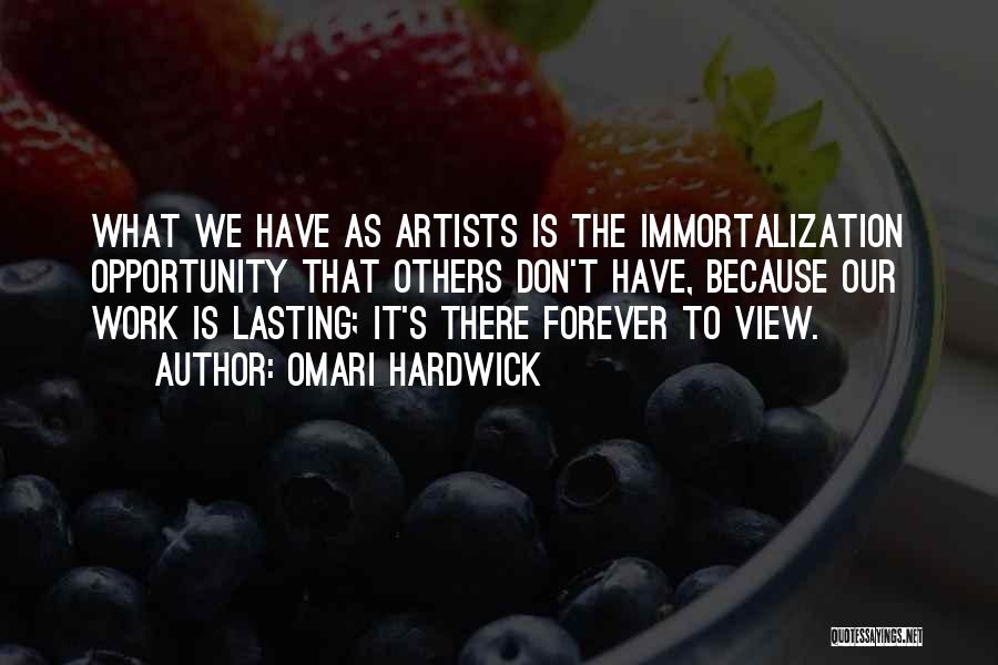 Artists Work Quotes By Omari Hardwick