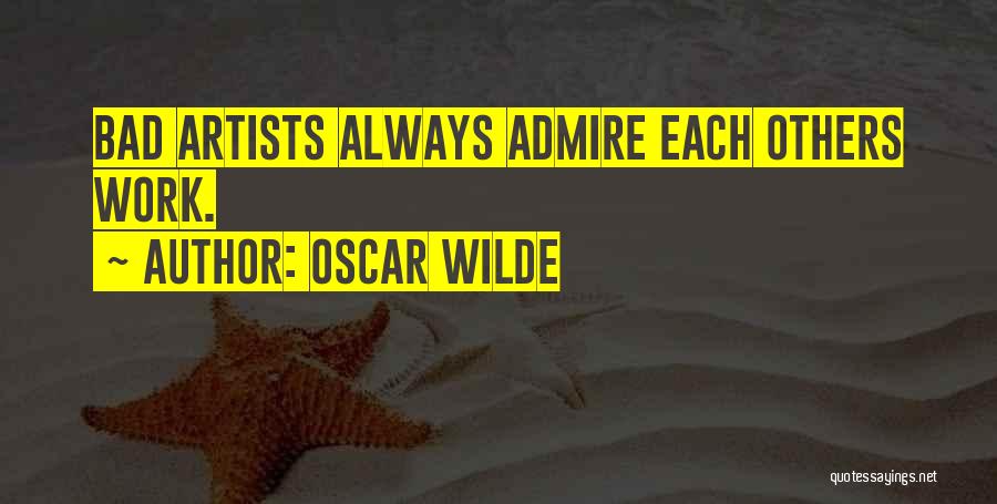 Artists Work Quotes By Oscar Wilde