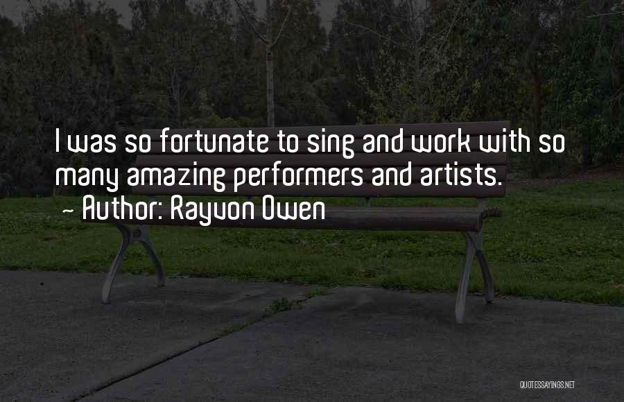 Artists Work Quotes By Rayvon Owen