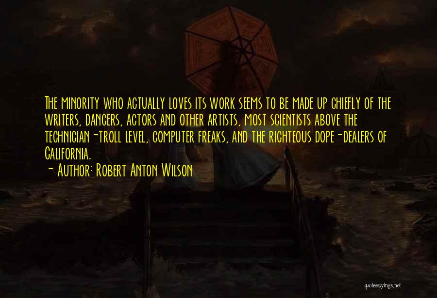 Artists Work Quotes By Robert Anton Wilson