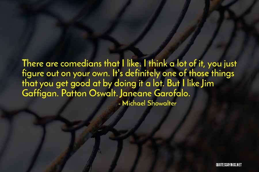 Artizans Of Leisure Quotes By Michael Showalter Artizans Of Leisure Quotes By Michael Showalter