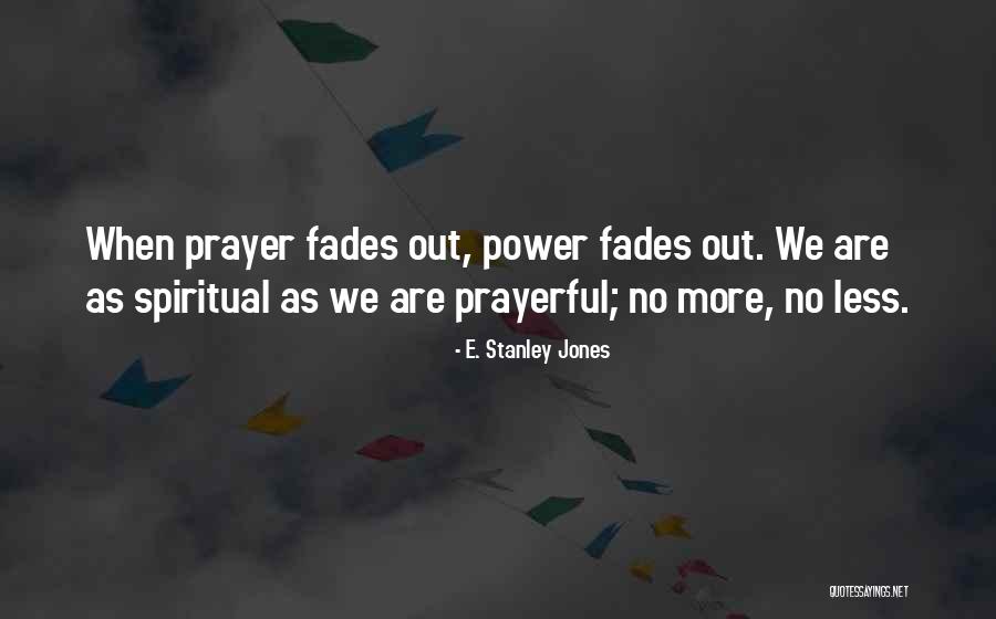 Artjom Bajdak Quotes By E. Stanley Jones Artjom Bajdak Quotes By E. Stanley Jones