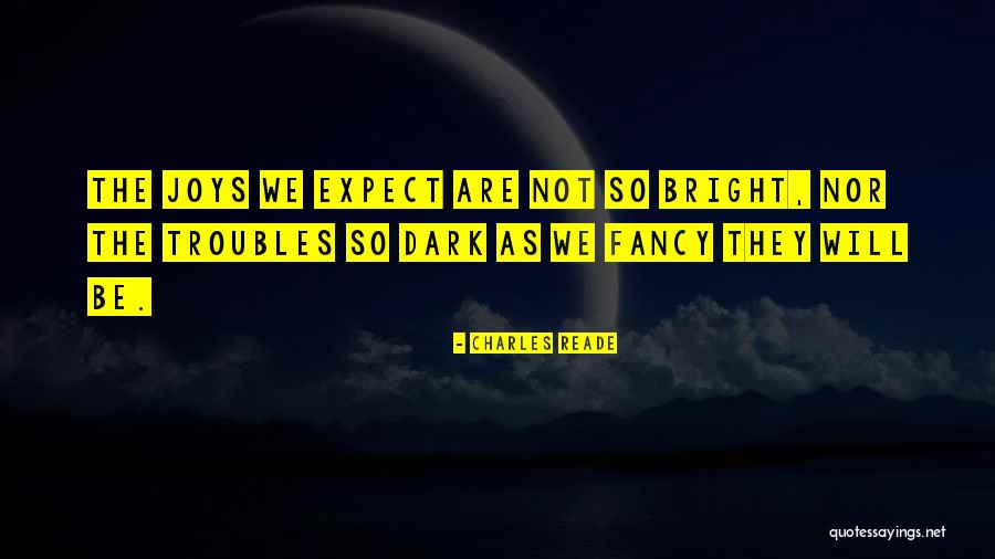 Artjoms Asatrjans Quotes By Charles Reade Artjoms Asatrjans Quotes By Charles Reade