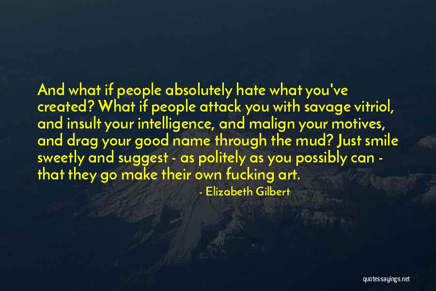 Artjoms Asatrjans Quotes By Elizabeth Gilbert Artjoms Asatrjans Quotes By Elizabeth Gilbert