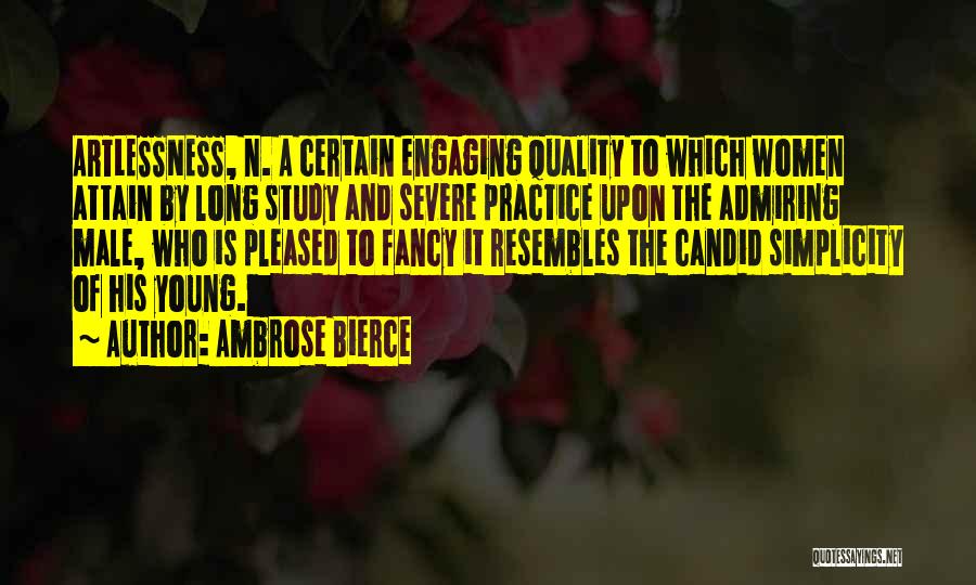 Artlessness Quotes By Ambrose Bierce