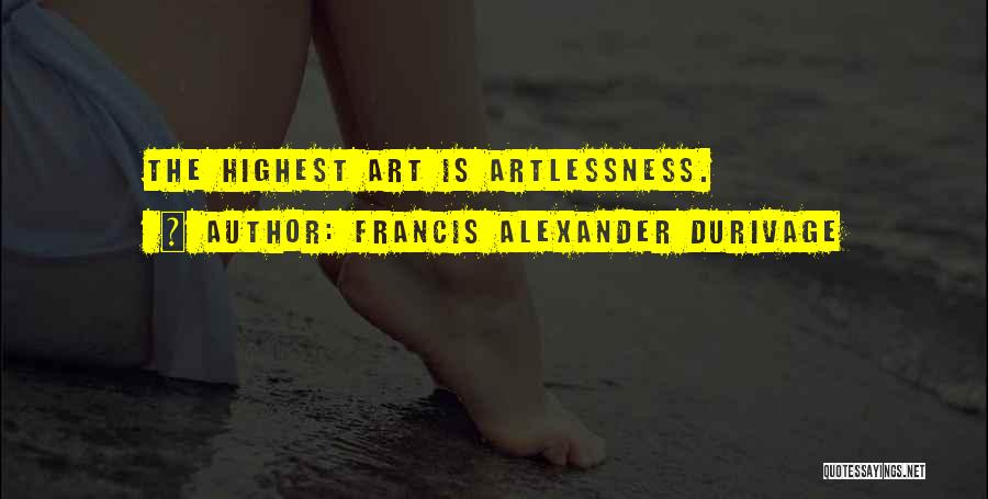 Artlessness Quotes By Francis Alexander Durivage