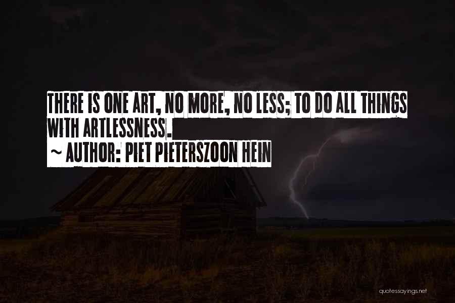 Artlessness Quotes By Piet Pieterszoon Hein