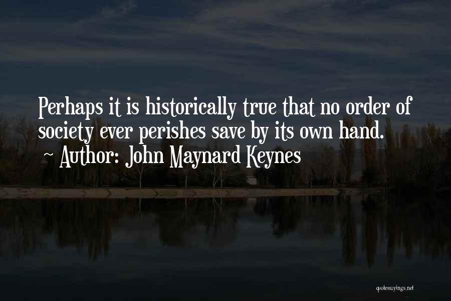 Artoush Armenian Quotes By John Maynard Keynes