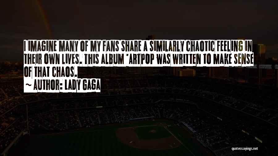 Artpop Album Quotes By Lady Gaga