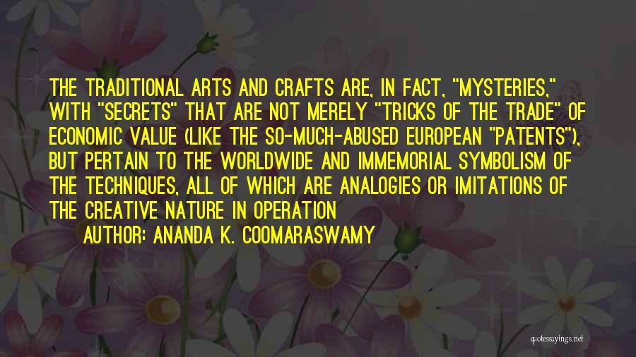 Arts And Crafts Quotes By Ananda K. Coomaraswamy