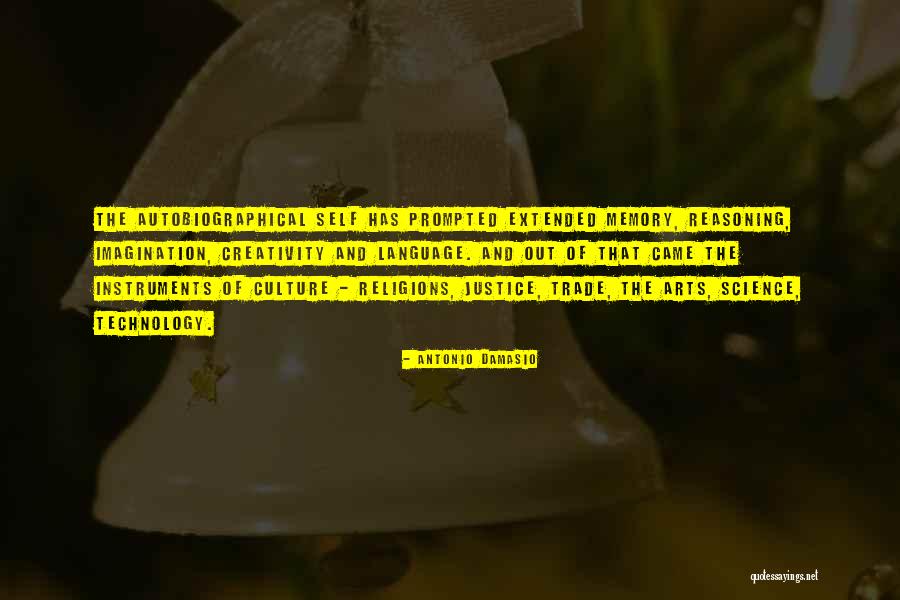 Arts And Creativity Quotes By Antonio Damasio Arts And Creativity Quotes By Antonio Damasio