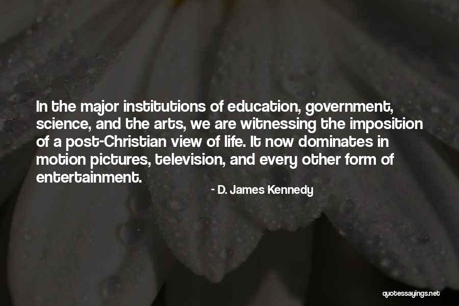 Arts And Entertainment Quotes By D. James Kennedy