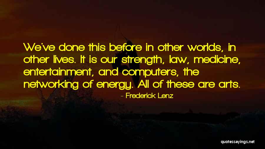 Arts And Entertainment Quotes By Frederick Lenz