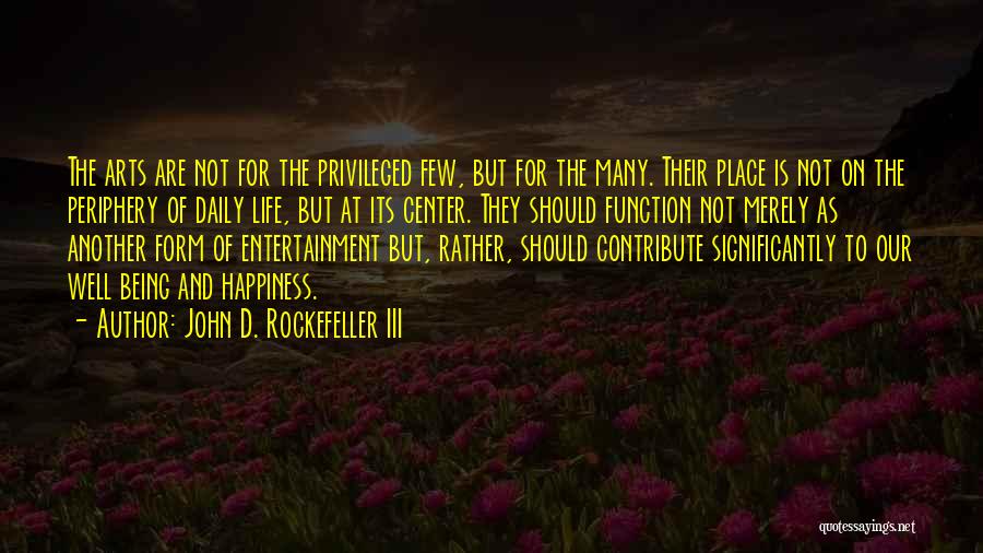 Arts And Entertainment Quotes By John D. Rockefeller III