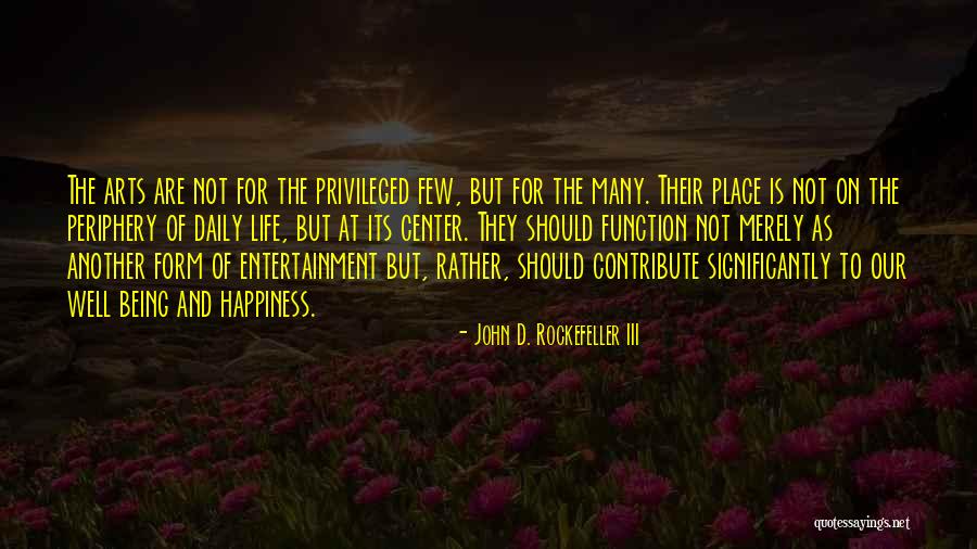 Arts And Entertainment Quotes By John D. Rockefeller III