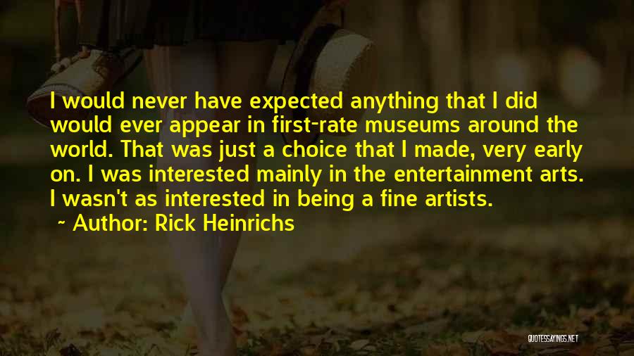 Arts And Entertainment Quotes By Rick Heinrichs