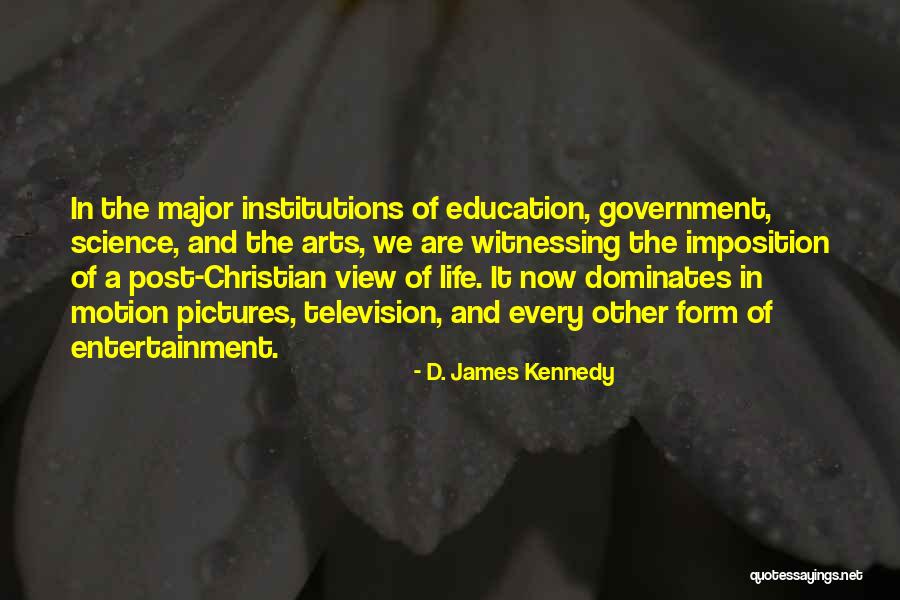 Arts And Life Quotes By D. James Kennedy Arts And Life Quotes By D. James Kennedy