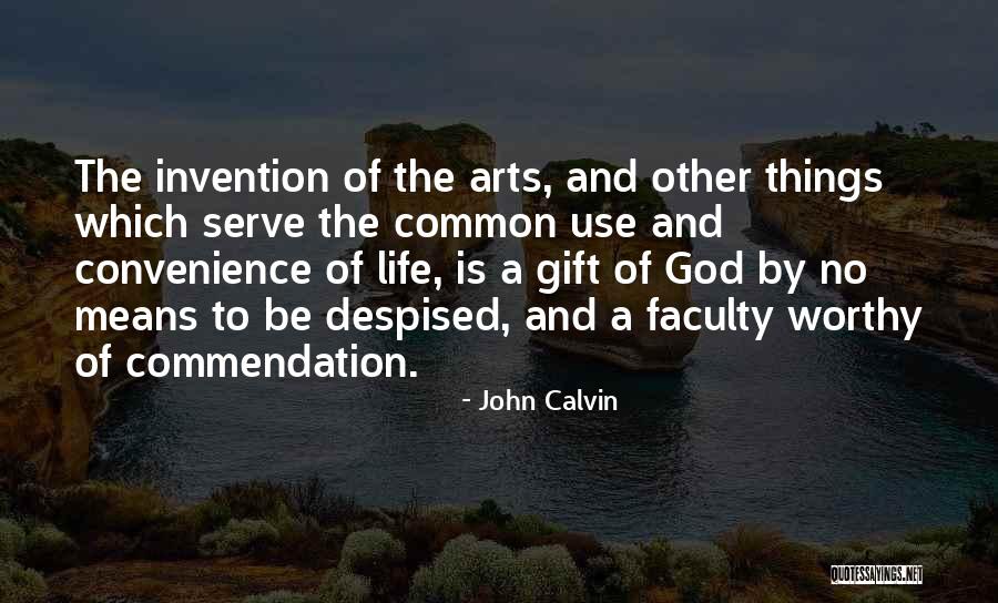 Arts And Life Quotes By John Calvin Arts And Life Quotes By John Calvin